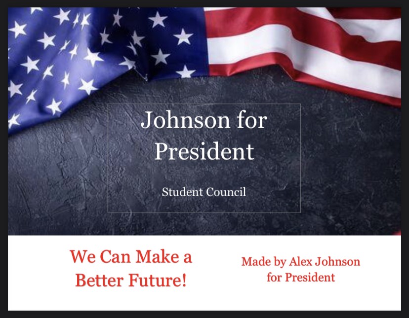 This is the campaign art that junior Alex Johnson created for his run for Student Council presidency.